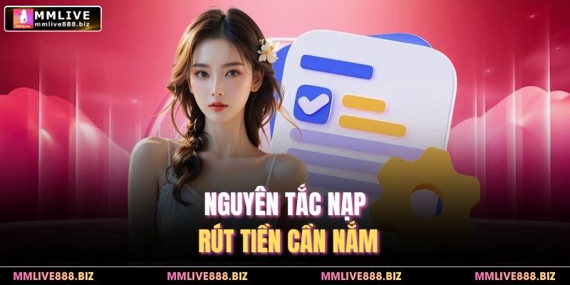 Nguyên tắc nạp rút tiền cần nắm