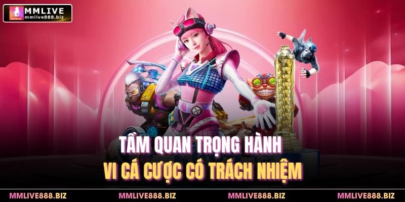 Tầm quan trọng hành vi cá cược có trách nhiệm